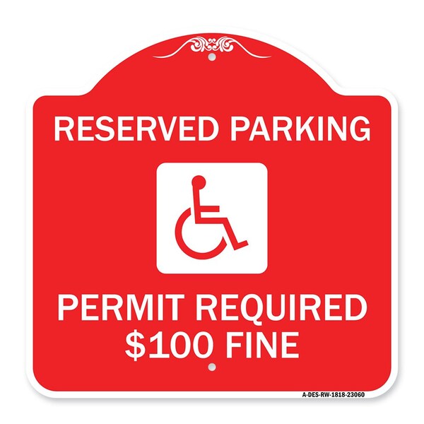 Reserved Parking Permit Required $100 Fine, Red & White Aluminum Sign, 18" x 18", RW-1818-23060